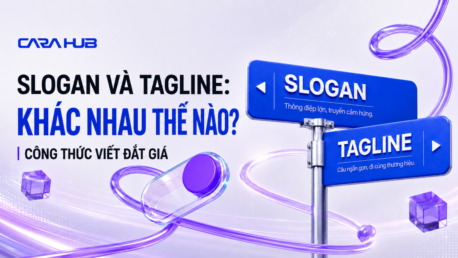 Slogan và Tagline: Khác nhau thế nào? Công thức viết đắt giá 